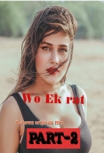 Wo Ek Raat Part 2 (2023) ShowX Short Film Watch Online