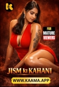 Jjism Ki Kahani (2026) Kaama Uncut Short Film