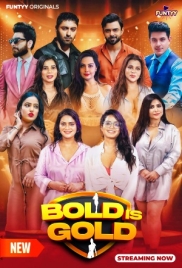 Bold is Gold (2025) Funtyy S01E04T05 Web Series Download (2025)