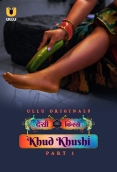 Khud Khushi (2023) S01 Part 1 Ullu Web Series Download