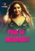 Phir Se Mohabbat (2025) Atrangii S01 E01- 07 Hot Web Series