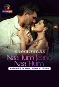 Naa Tum Jaano Naa Hum (2025) Atrangii S01 Part 1 Web Series