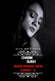 Charmsukh Jane Anjane Mein 6 (2023) Part 1 Ullu Web Series Watch Online (2023)