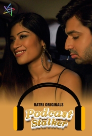 Podcast Stalker (2024) Ratri S01E01T03 Web Series Watch Online (2024)
